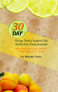 30 Day Living Your Created Life Reflective Food Journal: Manifesting Your Dream one Day at a Time